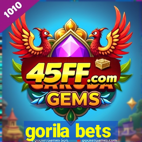 gorila bets